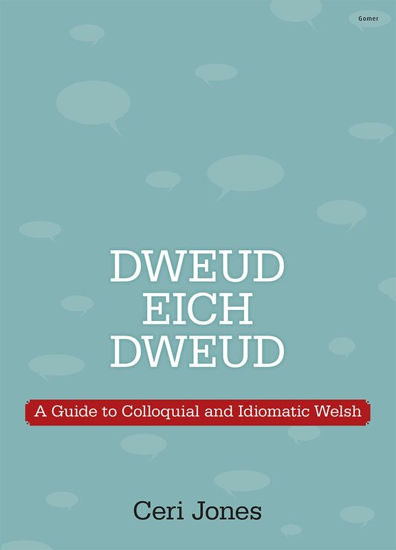 A picture of 'Dweud eich Dweud - A Guide to Colloquial and Idiomatic Welsh' by Ceri Jones'
